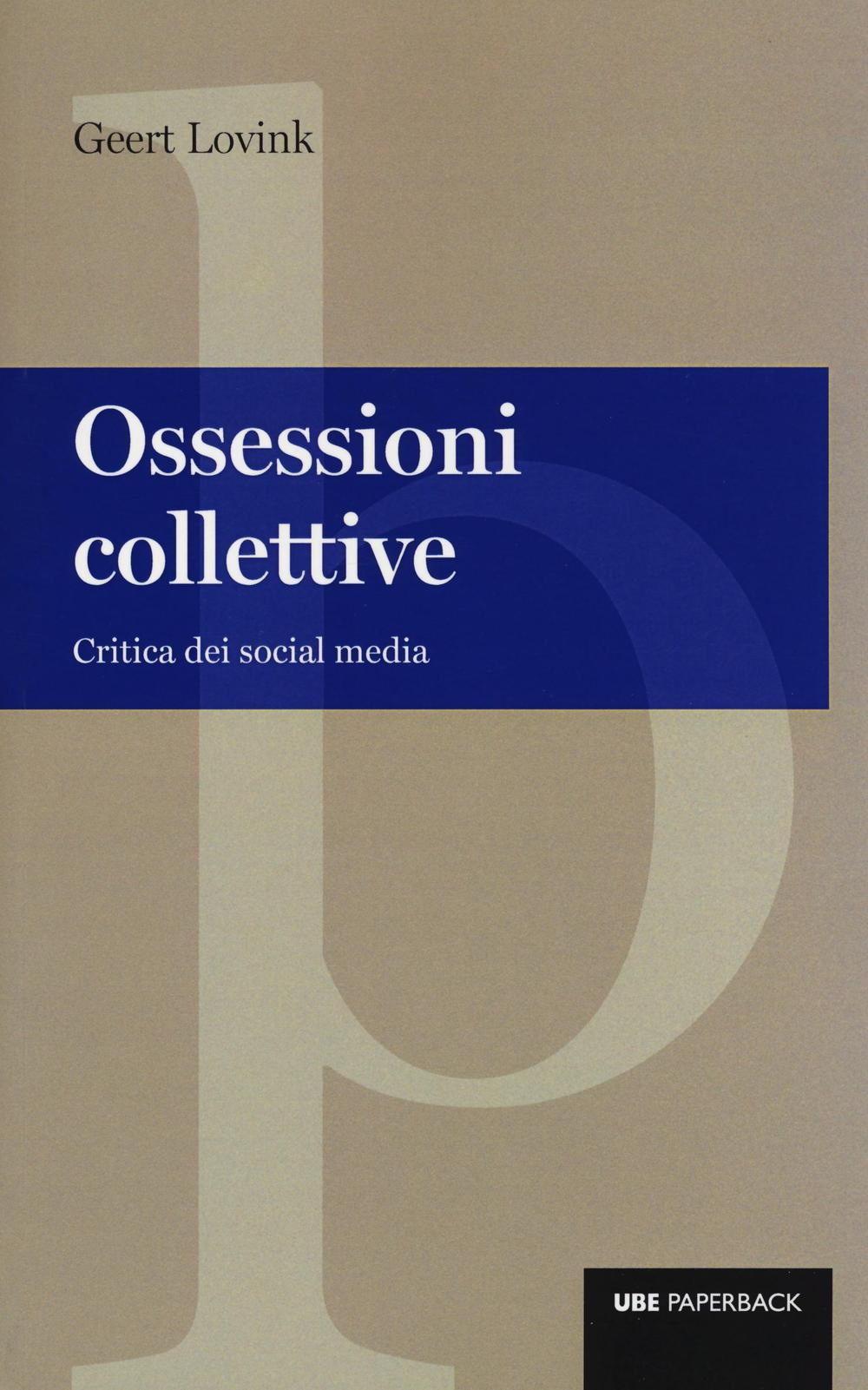 Ossessioni collettive. Critica dei social media