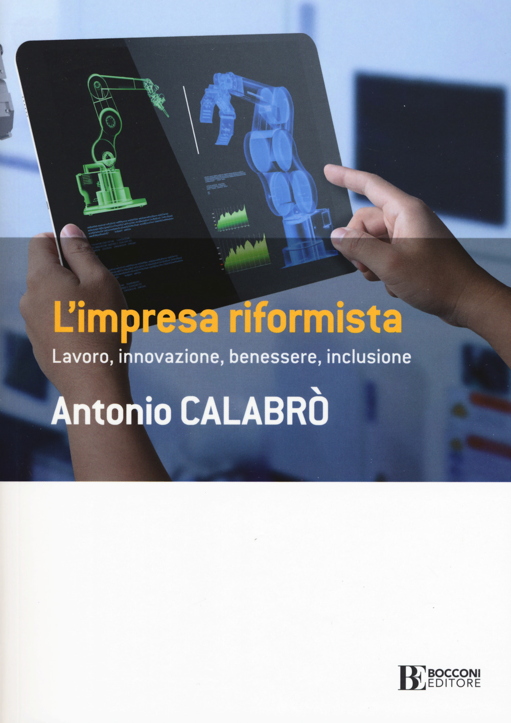 L'impresa riformista. Lavoro, innovazione, benessere, inclusione