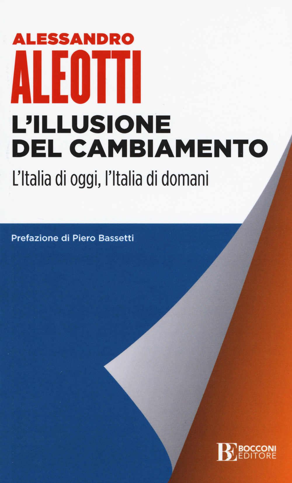 L'illusione del cambiamento. L'Italia di oggi, l'Italia di domani