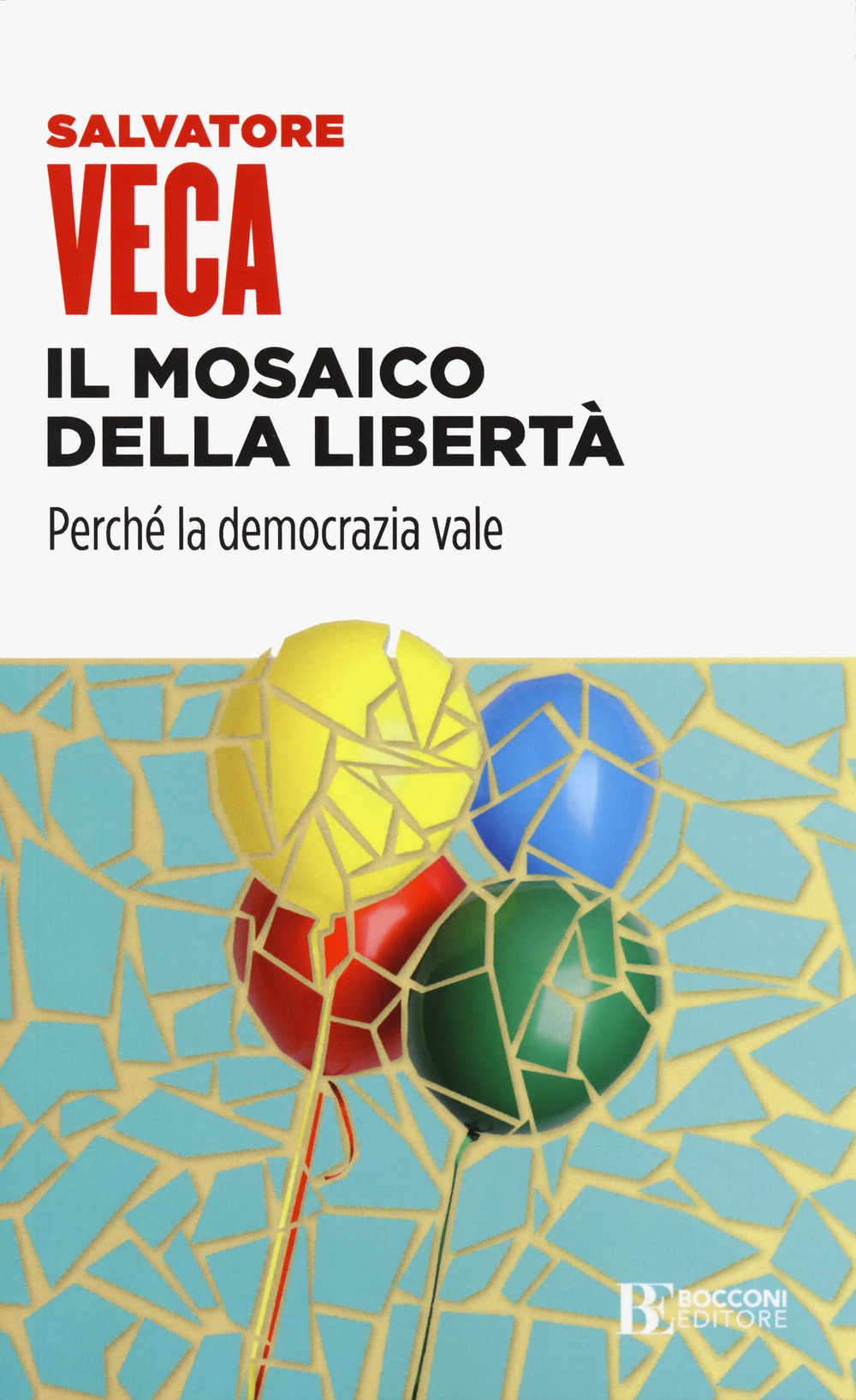 Il mosaico della libertà. Perché la democrazia vale