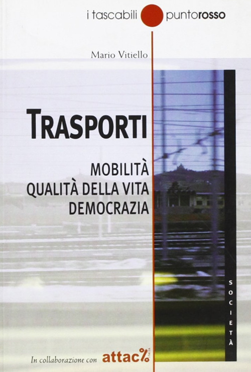 Trasporti. Mobilità, qualità della vita, democrazia