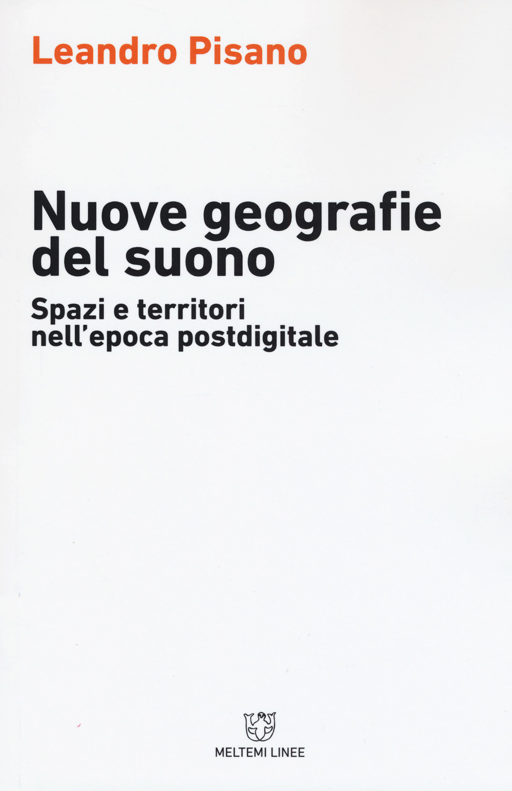 Nuove geografie del suono. Spazi e territori nell'epoca postdigitale