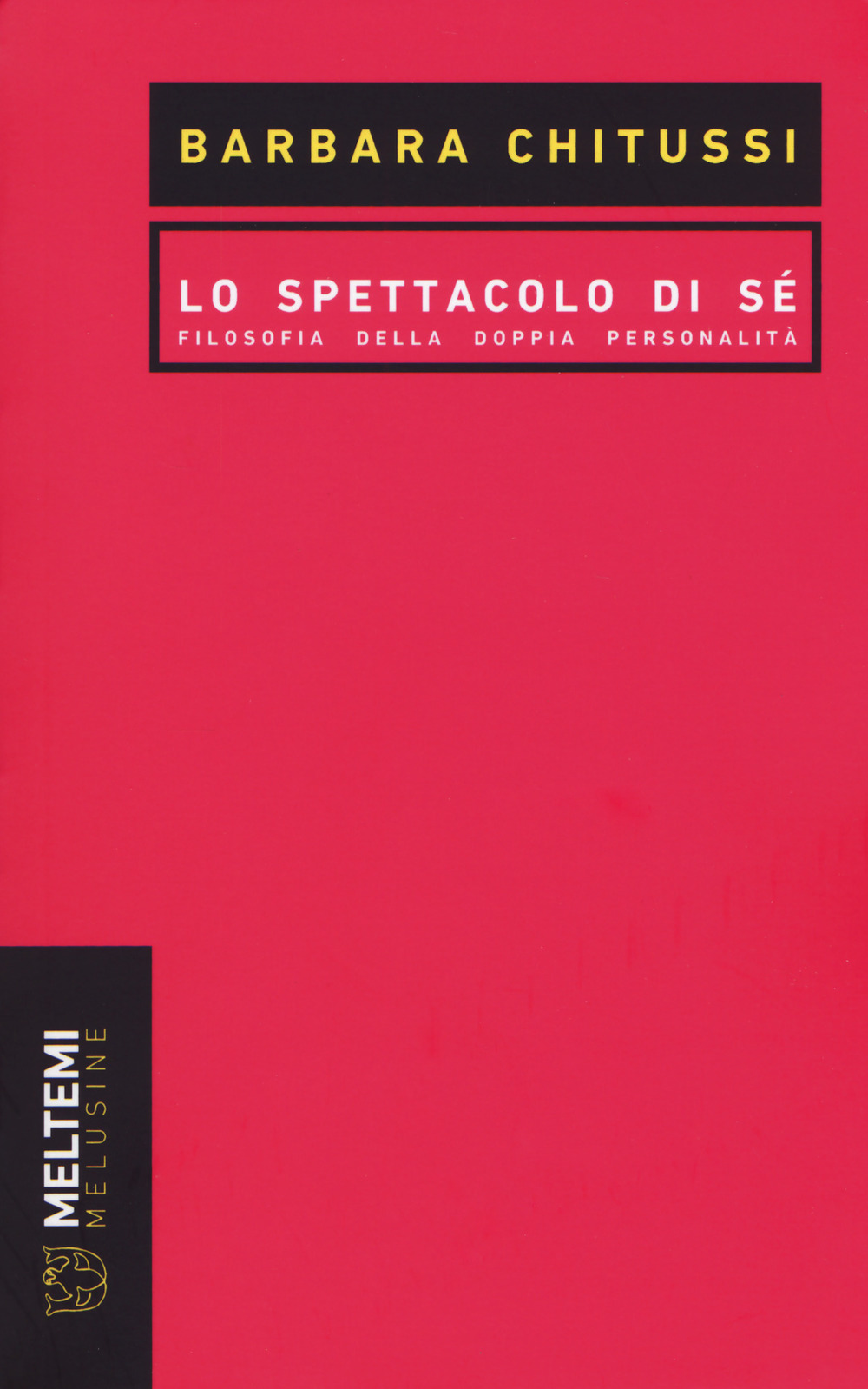 Lo spettacolo di sé. Filosofia della doppia personalità