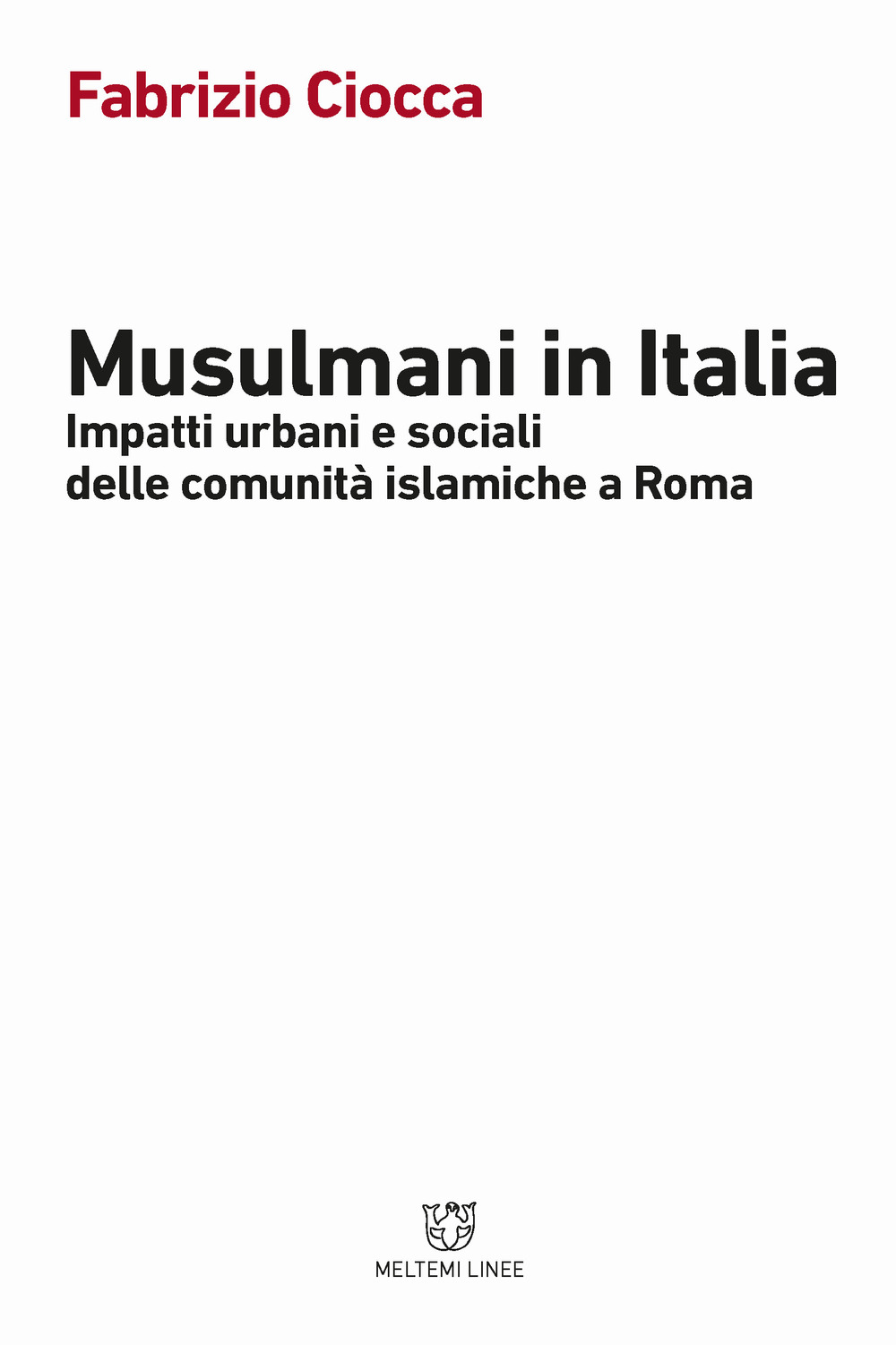 Musulmani in Italia. Impatti urbani e sociali delle comunità islamiche