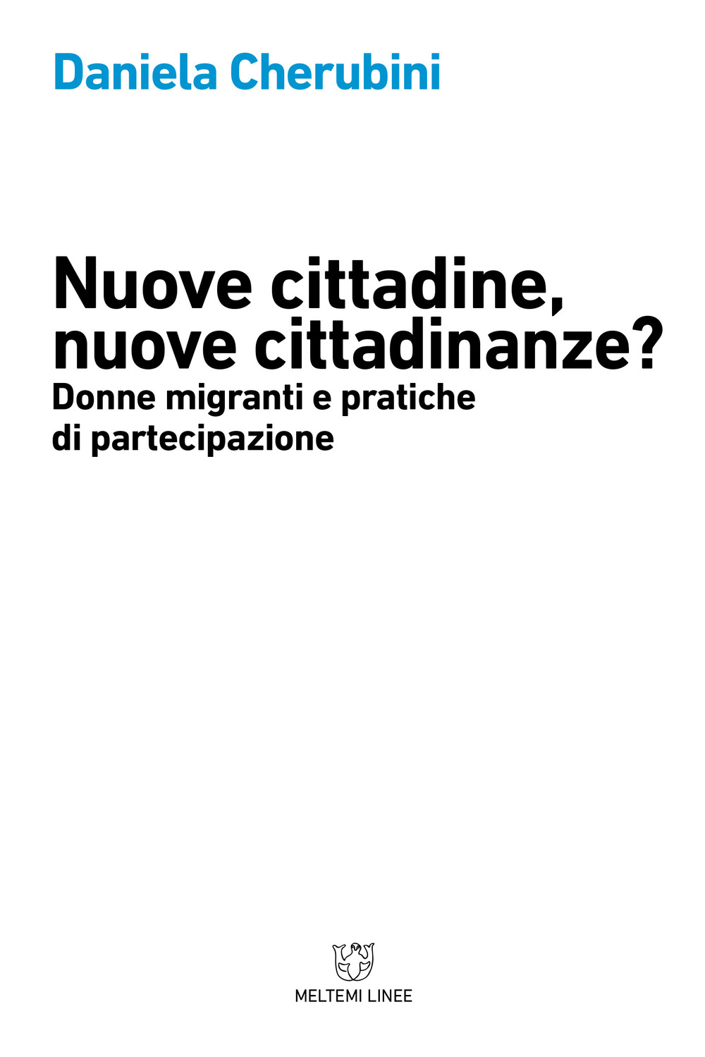 Nuove cittadine, nuove cittadinanze? Donne migranti e pratiche di partecipazione