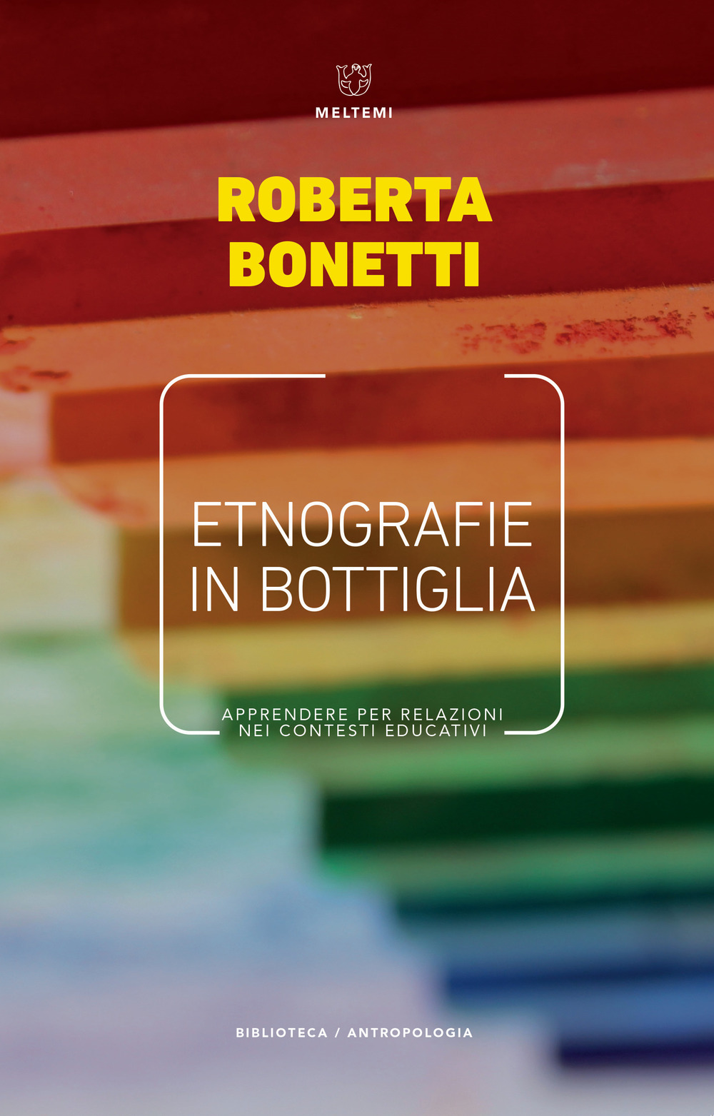 Etnografie in bottiglia. Apprendere per relazioni nei contesti educativi