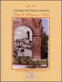 Antologia del premio letterario Città di Melegnano 2002