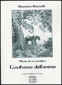 L'autunno dell'animo (Storia di un cavaliere)