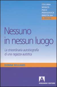 Nessuno in nessun luogo. La straordinaria autobiografia di una ragazza autistica