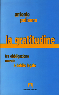 La gratitudine. Tra obbligazione morale e debito legale
