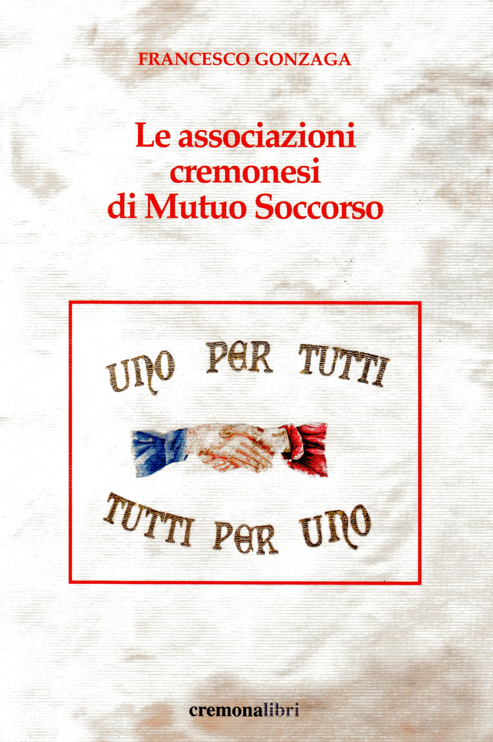 Le associazioni cremonesi di Mutuo Soccorso