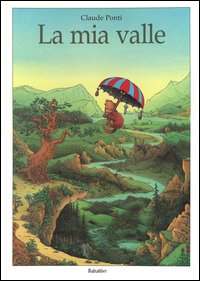 La mia valle. Ediz. a colori