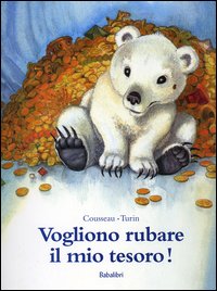 Vogliono rubare il mio tesoro! Ediz. illustrata