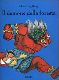 Il demone della foresta. Ediz. illustrata