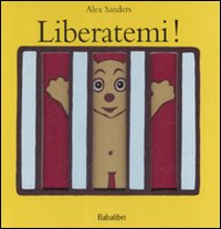 Liberatemi. Ediz. illustrata