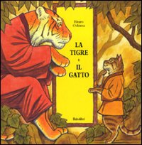 La tigre e il gatto. Ediz. illustrata