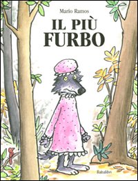 Il più furbo. Ediz. illustrata