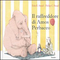 Il raffreddore di Amos Perbacco. Ediz. illustrata