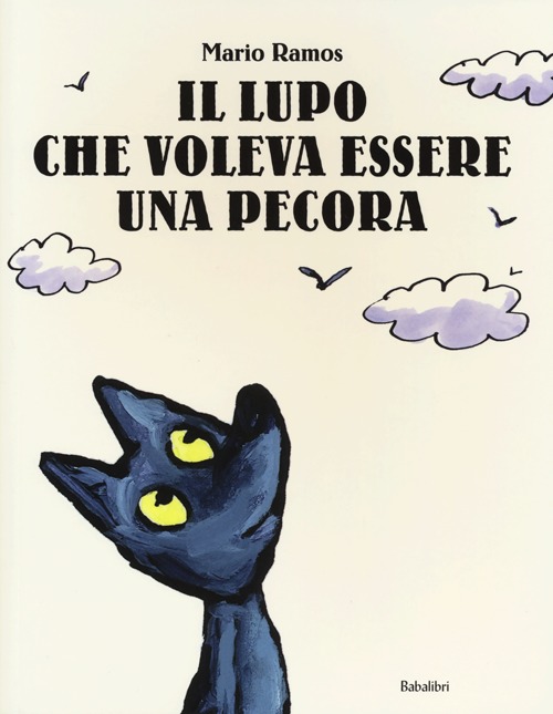 Il lupo che voleva essere una pecora. Ediz. illustrata