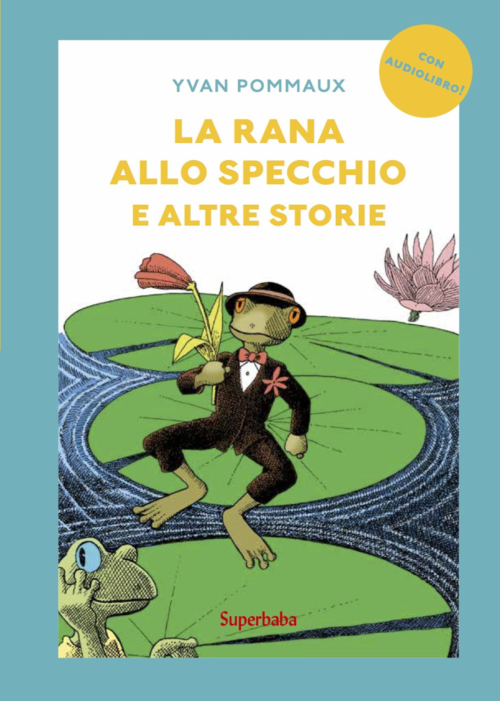 La rana allo specchio e altre storie. Prime letture. Ediz. illustrata