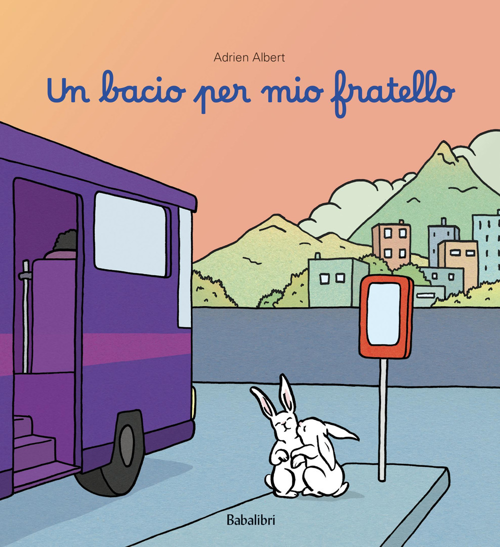 Un bacio per mio fratello. Ediz. illustrata