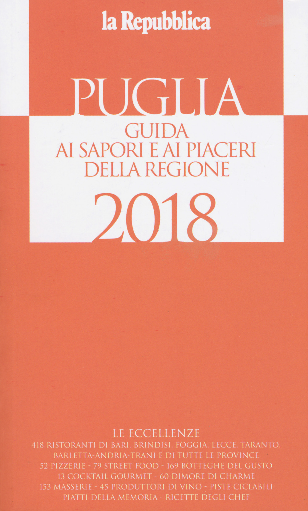 Puglia. Guida ai sapori e ai piaceri della regione 2018