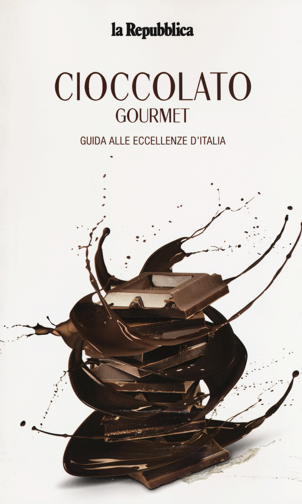 CIOCCOLATO GOURMET. GUIDA ALLE ECCELLENZE D'ITALIA - 9788883714221