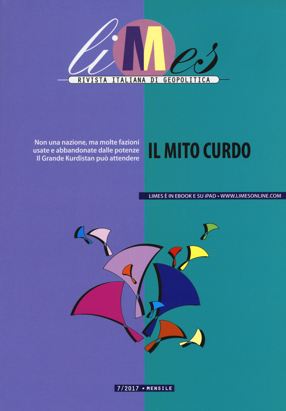 Limes. Rivista italiana di geopolitica (2017). Vol. 7: Il mito curdo