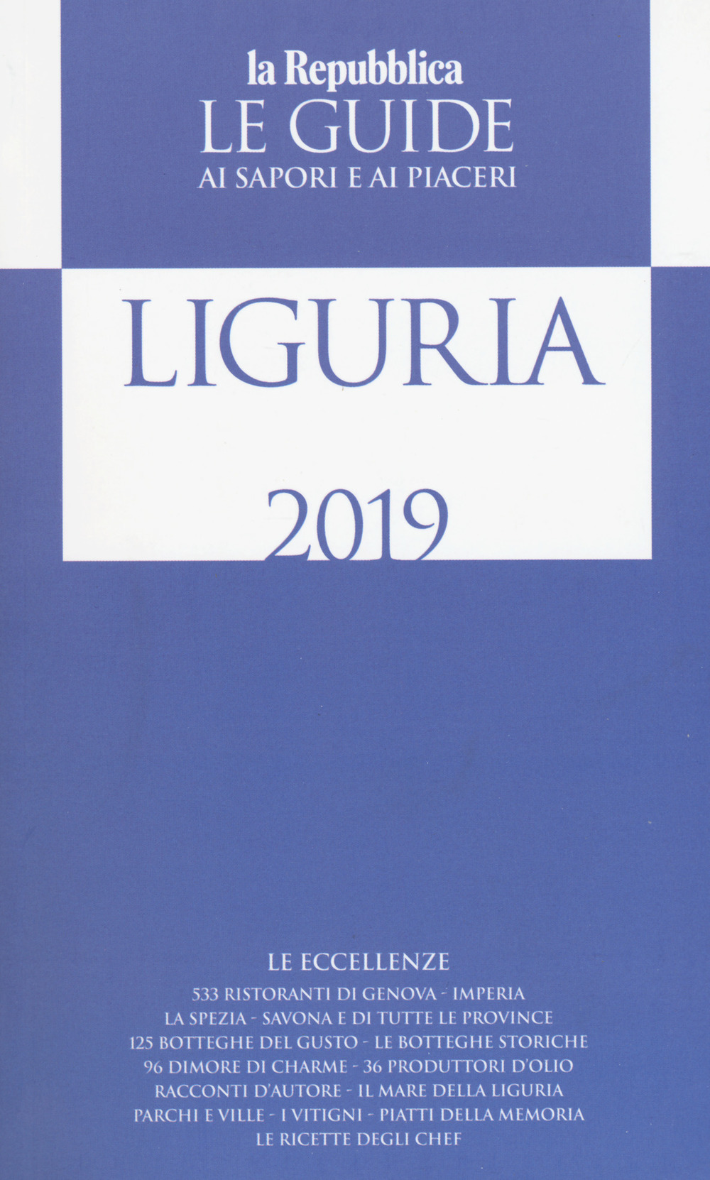 Liguria. Guida ai sapori e ai piaceri della regione 2019