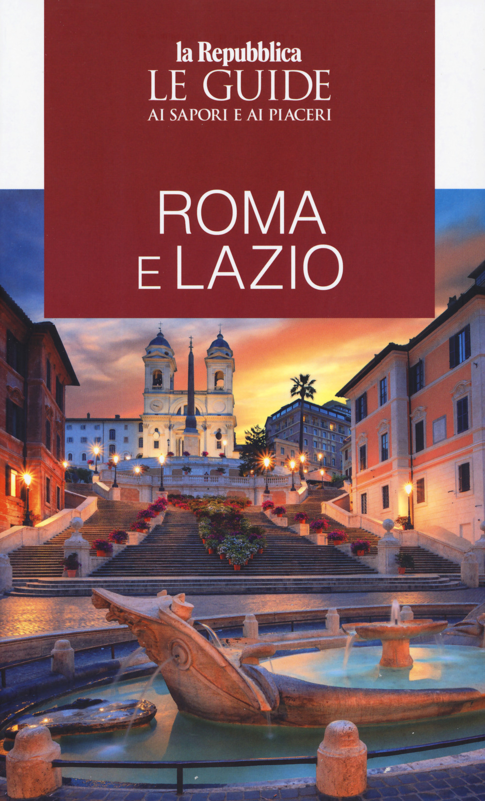 ROMA E LAZIO. LE GUIDE AI SAPORI E AI PIACERI - 9788883717895