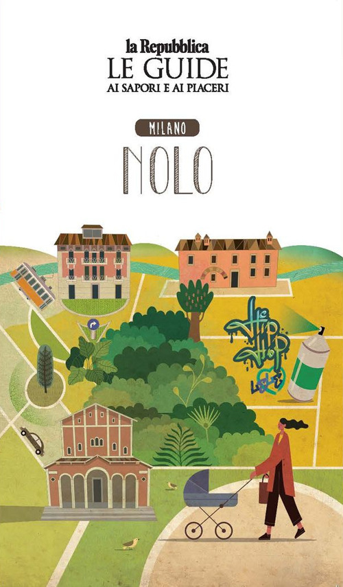 Milano Nolo. Quartiere Italia. Le guide ai sapori e ai piaceri