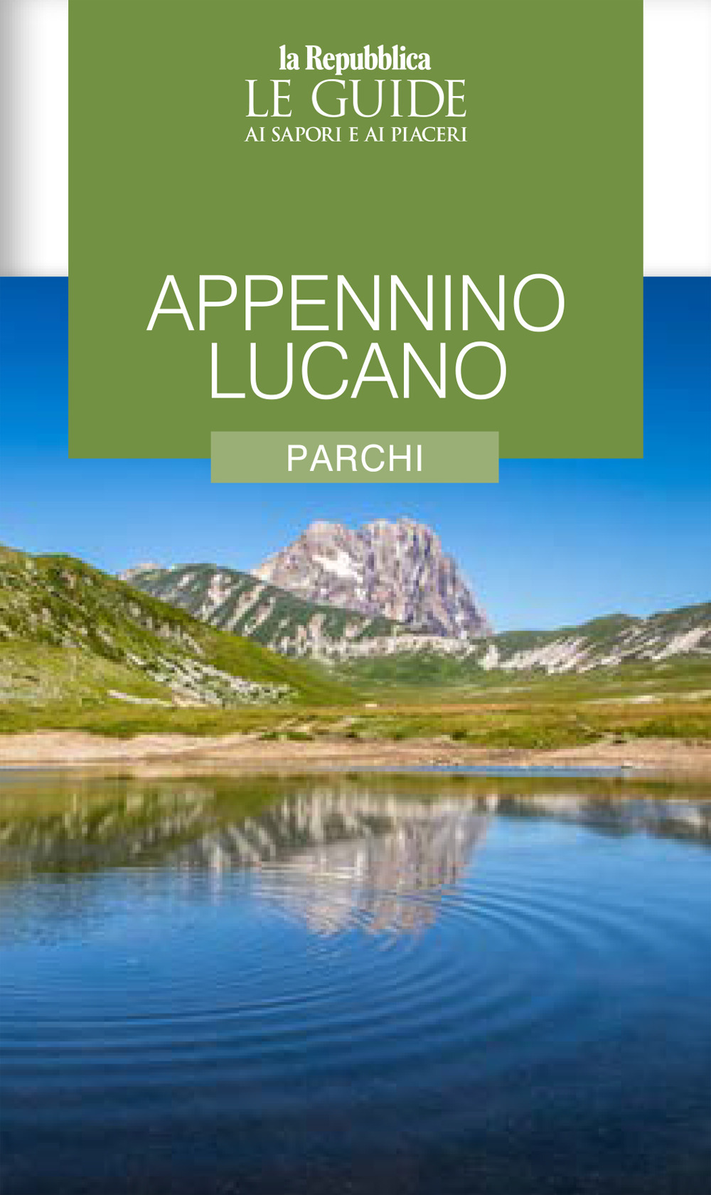 Appennino lucano. Parchi. Le guide ai sapori e ai piaceri