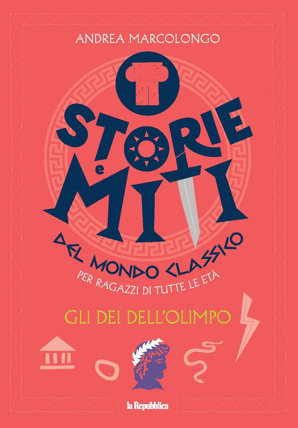 DEI DELL'OLIMPO. STORIE E MITI DEL MONDO CLASSICO (GLI) - Marcolongo Andrea - 9788883719400
