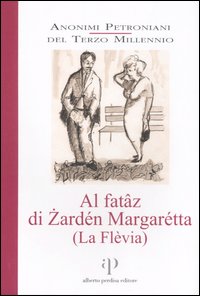 Al fatâz di Zardén Margarétta. (La Flèvia). Con CD Audio