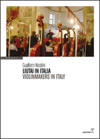 Liutai in Italia-Violinmakers in Italy. Ediz. bilingue