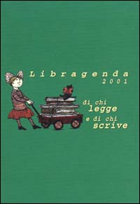 Libragenda 2001. Di chi legge e di chi scrive