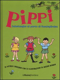 Pippi Calzelunghe al parco di Humlegarden. Ediz. illustrata