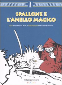 Spallone e l'anello magico. Ediz. illustrata