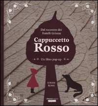 Cappuccetto rosso. Libro pop-up. Ediz. illustrata