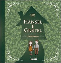 Hansel e Gretel. Libro pop-up. Ediz. illustrata