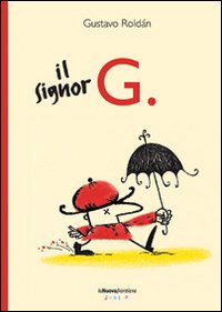 Il signor G.. Ediz. illustrata