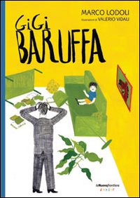 Gigi Baruffa. Ediz. illustrata