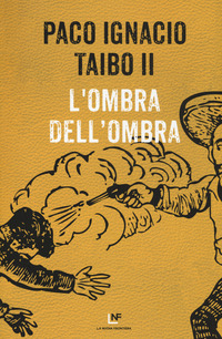 OMBRA DELL\'OMBRA di TAIBO PACO IGNACIO II