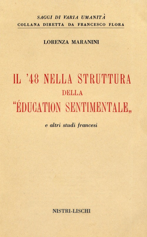 Il '48 nella struttura dell'«Education sentimentale» e altri studi francesi