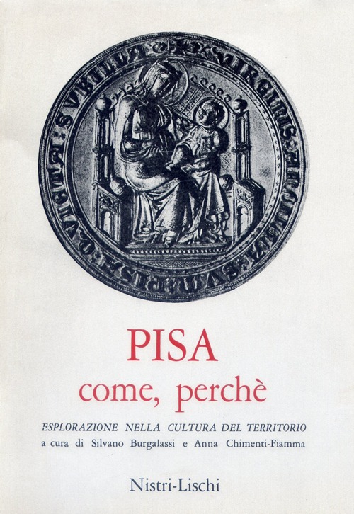 Pisa come, perché. Esplorazione nella cultura del territorio