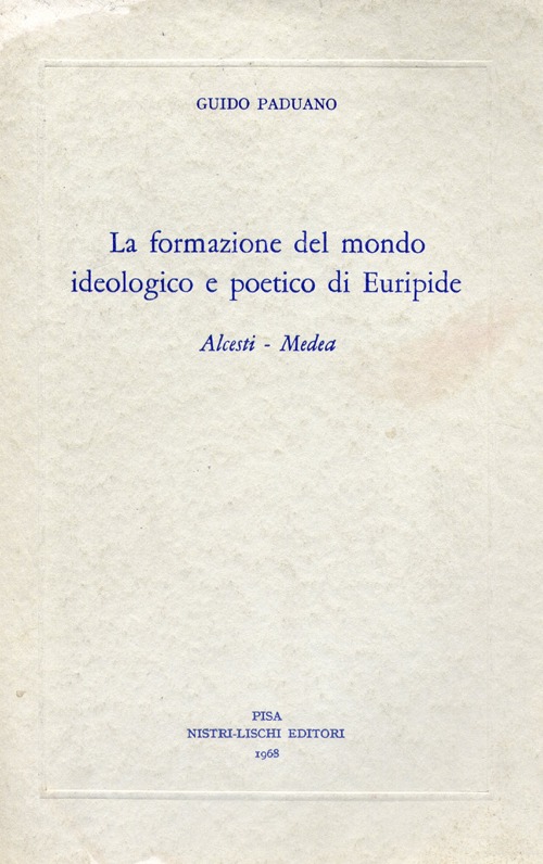 La formazione del mondo ideologico e poetico di Euripide