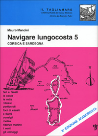 Navigare lungocosta. Vol. 5: Corsica e Sardegna