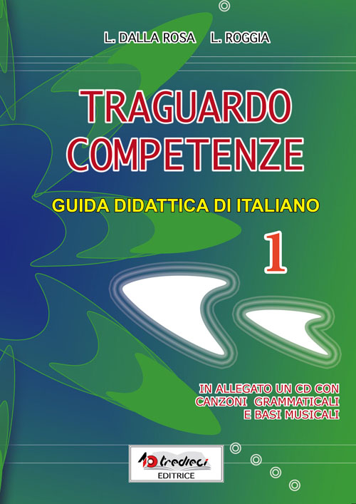 Traguardo competenze. Guida didattica di italiano. Vol. 1