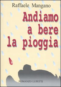 Andiamo a bere la pioggia