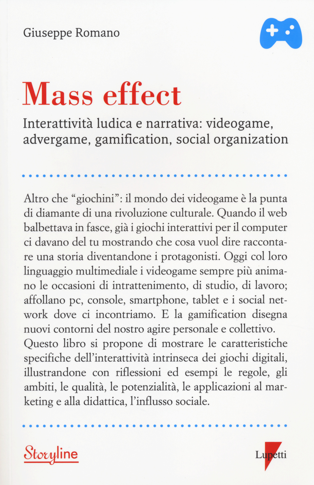 Mass effect. Interattività ludica e narrativa: videogame, advergame, gamification, social organization